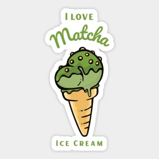 I Love Matcha Ice Cream Sticker